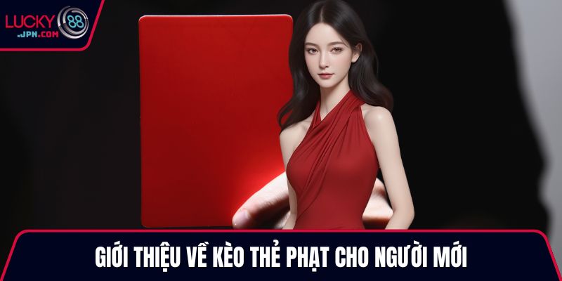 Giới thiệu về kèo thẻ phạt cho người mới