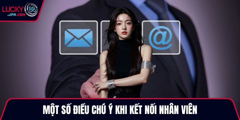 Một số điều chú ý khi kết nối nhân viên