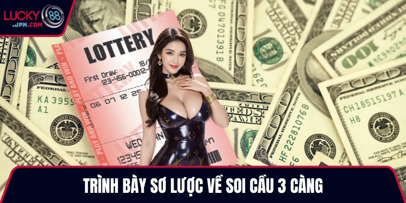 Trình bày sơ lược về soi cầu 3 càng